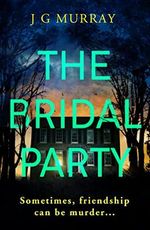 The Bridal Party: Perfect for fans of Lucy Foley's The Guest List (English Edition) Cover des Buches The Bridal Party: Perfect for fans of Lucy Foley's The Guest List (English Edition) (ISBN: B07GHBKTK3)