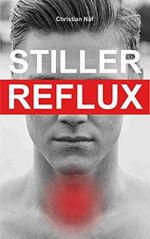 Stiller Reflux Cover des Buches Stiller Reflux (ISBN: B07GJM51Q2)