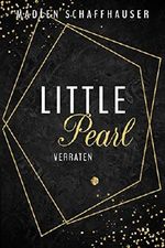 Little Pearl: verraten Cover des Buches Little Pearl: verraten (ISBN: B07GL6JJNY)