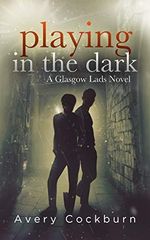 Playing in the Dark (Glasgow Lads Book 4) (English Edition) Cover des Buches Playing in the Dark (Glasgow Lads Book 4) (English Edition) (ISBN: B07GV5G8ZR)