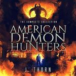 American Demon Hunters - The Complete Collection: An Urban Fantasy Supernatural Thriller PLUS Seven Novellas Cover des Buches American Demon Hunters - The Complete Collection: An Urban Fantasy Supernatural Thriller PLUS Seven Novellas (ISBN: B07GWY9LK6)