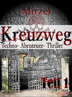 Kreuzweg: Teil 1 Cover des Buches Kreuzweg: Teil 1 (ISBN: B07GY356YD)