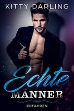 Echte Männner: Erfahren Cover des Buches Echte Männner: Erfahren (ISBN: B07H1FXQLX)