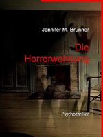 Die Horrorwohnung: Psychothriller Cover des Buches Die Horrorwohnung: Psychothriller (ISBN: B07H2XJL5T)
