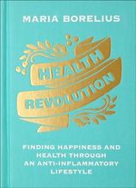 Health Revolution: Finding Happiness and Health Through an Anti-Inflammatory Lifestyle (English Edition) Cover des Buches Health Revolution: Finding Happiness and Health Through an Anti-Inflammatory Lifestyle (English Edition) (ISBN: B07H31KJVW)