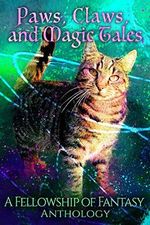 Paws, Claws, and Magic Tales: A Fellowship of Fantasy Anthology (English Edition) Cover des Buches Paws, Claws, and Magic Tales: A Fellowship of Fantasy Anthology (English Edition) (ISBN: B07H5S7SHH)