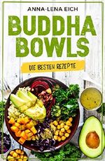 Buddha Bowls: Die besten Rezepte Cover des Buches Buddha Bowls: Die besten Rezepte (ISBN: B07H5TF698)