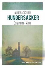 Hungersacker: Gustl Bayers erster Fall (Ostbayernkrimi 2) Cover des Buches Hungersacker: Gustl Bayers erster Fall (Ostbayernkrimi 2) (ISBN: B07H7V7KSM)