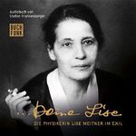 Deine Lise: Die Physikerin Lise Meitner im Exil Cover des Buches Deine Lise: Die Physikerin Lise Meitner im Exil (ISBN: B07H9WZPKM)