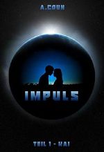 Impuls: Teil 1 - Kai Cover des Buches Impuls: Teil 1 - Kai (ISBN: B07HD55PMN)