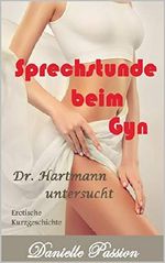 Sprechstunde beim Gyn: Dr. Hartmann untersucht Cover des Buches Sprechstunde beim Gyn: Dr. Hartmann untersucht (ISBN: B07HDB5JN9)