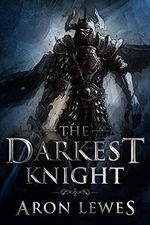 The Darkest Knight (The Black Knight Chronicles Book 1) (English Edition) Cover des Buches The Darkest Knight (The Black Knight Chronicles Book 1) (English Edition) (ISBN: B07HFTSNDD)