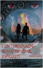 Götterfunken- Schatten der Ewigkeit Cover des Buches Götterfunken- Schatten der Ewigkeit (ISBN: B07HGJ9WG3)
