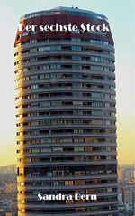 Der sechste Stock Cover des Buches Der sechste Stock (ISBN: B07HHX338M)