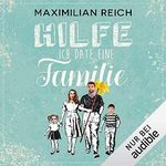 Hilfe, ich date eine Familie Cover des Buches Hilfe, ich date eine Familie (ISBN: B07HJ2FX3S)