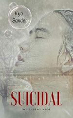 Suicidal - des Lebens müde Cover des Buches Suicidal - des Lebens müde (ISBN: B07HLSC8TD)