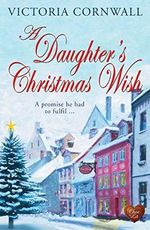 A Daughter's Christmas Wish : Christmas on the Cornish coast. A lovely heartwarming winter read! (English Edition) Cover des Buches A Daughter's Christmas Wish : Christmas on the Cornish coast. A lovely heartwarming winter read! (English Edition) (ISBN: B07HWTTNRF)
