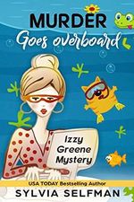 MURDER GOES OVERBOARD (Izzy Greene Senior Snoops Cozy Mystery Book 6) (English Edition) Cover des Buches MURDER GOES OVERBOARD (Izzy Greene Senior Snoops Cozy Mystery Book 6) (English Edition) (ISBN: B07HYR6L32)
