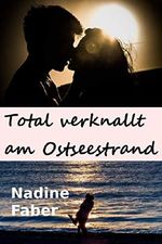 Total verknallt am Ostseestrand Cover des Buches Total verknallt am Ostseestrand (ISBN: B07J1XDFNS)