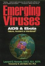 Emerging Viruses: AIDS and Ebola: Nature, Accident, or Intentional? (English Edition) Cover des Buches Emerging Viruses: AIDS and Ebola: Nature, Accident, or Intentional? (English Edition) (ISBN: B07J494LT4)
