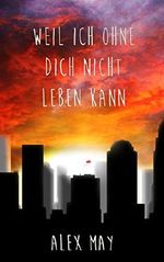 Weil ich ohne dich nicht leben kann (Jessica und Louis 3) Cover des Buches Weil ich ohne dich nicht leben kann (Jessica und Louis 3) (ISBN: B07JB3FTJZ)