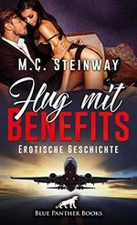 Flug mit Benefits | Erotische Geschichte: Hoch über der Erde geht es auch hoch her ... (Love, Passion & Sex) Cover des Buches Flug mit Benefits | Erotische Geschichte: Hoch über der Erde geht es auch hoch her ... (Love, Passion & Sex) (ISBN: B07JDJM77B)