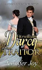Fitzwilliam Darcy, Traitor: A Pride & Prejudice Variation (Dimensions of Darcy Book 1) (English Edition) Cover des Buches Fitzwilliam Darcy, Traitor: A Pride & Prejudice Variation (Dimensions of Darcy Book 1) (English Edition) (ISBN: B07JHQZC8Y)