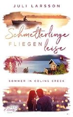 Schmetterlinge fliegen leise: Sommer in Colins Creek Cover des Buches Schmetterlinge fliegen leise: Sommer in Colins Creek (ISBN: B07JLDXD7V)