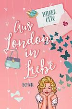 Aus London, in Liebe Cover des Buches Aus London, in Liebe (ISBN: B07K1SHWY9)