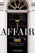 Affair. Pass auf, wen du ins Haus lässt: Psychothriller Cover des Buches Affair. Pass auf, wen du ins Haus lässt: Psychothriller (ISBN: B07K26BZRB)