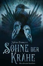 Söhne der Krähe: Die schwarze Krankheit Cover des Buches Söhne der Krähe: Die schwarze Krankheit (ISBN: B07K2G1PBQ)