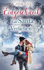 Eingeschneit: Ein Santa zum Verlieben Cover des Buches Eingeschneit: Ein Santa zum Verlieben (ISBN: B07K2JW1CD)