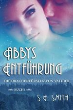 Abbys Entführung (Die Drachenfürsten von Valdier 1) Cover des Buches Abbys Entführung (Die Drachenfürsten von Valdier 1) (ISBN: B07K7TPNSP)