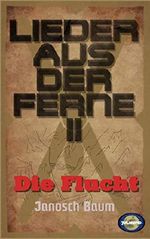 Die Flucht (Lieder aus der Ferne 2) Cover des Buches Die Flucht (Lieder aus der Ferne 2) (ISBN: B07K7V41KC)