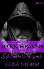 Dark Heaven: Gefährliche Neugierde (Part 1) Cover des Buches Dark Heaven: Gefährliche Neugierde (Part 1) (ISBN: B07KBFMJ6V)