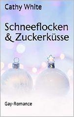 Schneeflocken & Zuckerküsse: Gay-Romance Cover des Buches Schneeflocken & Zuckerküsse: Gay-Romance (ISBN: B07KDFJK67)