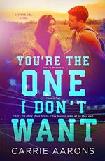 You're the One I Don't Want (The Tenth Girl Series) (English Edition) Cover des Buches You're the One I Don't Want (The Tenth Girl Series) (English Edition) (ISBN: B07KJ7NZNR)
