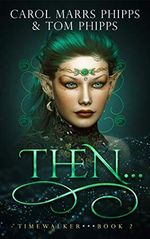 Then... (Timewalker Book 2) (English Edition) Cover des Buches Then... (Timewalker Book 2) (English Edition) (ISBN: B07KJTDL5S)