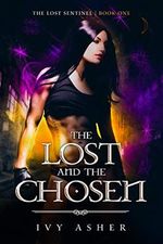 The Lost and the Chosen (The Lost Sentinel Book 1) (English Edition) Cover des Buches The Lost and the Chosen (The Lost Sentinel Book 1) (English Edition) (ISBN: B07KNW2JWQ)