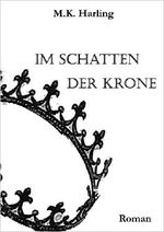 Im Schatten der Krone Cover des Buches Im Schatten der Krone (ISBN: B07KX6FLSK)