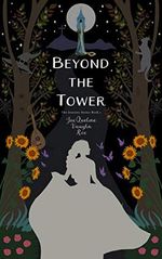 Beyond the Tower (The Journey Series (Fairytales Retold) Book 1) (English Edition) Cover des Buches Beyond the Tower (The Journey Series (Fairytales Retold) Book 1) (English Edition) (ISBN: B07KXH6DL9)