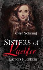 Sisters of Lucifer 2: Lucifers Rückkehr Cover des Buches Sisters of Lucifer 2: Lucifers Rückkehr (ISBN: B07L18XTWD)