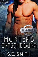 Hunters Entscheidung (Die Allianz 1) Cover des Buches Hunters Entscheidung (Die Allianz 1) (ISBN: B07L1DFLD4)