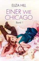 Einer wie Chicago: Band 1: Liebesroman (Devils) Cover des Buches Einer wie Chicago: Band 1: Liebesroman (Devils) (ISBN: B07L1SY44Y)