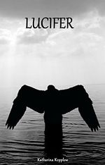 LUCIFER: Die Trilogie Cover des Buches LUCIFER: Die Trilogie (ISBN: B07L2XH8WL)