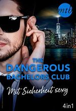 The Dangerous Bachelors Club - Mit Sicherheit sexy (4in1) (eBundle) Cover des Buches The Dangerous Bachelors Club - Mit Sicherheit sexy (4in1) (eBundle) (ISBN: B07L34Q2X3)