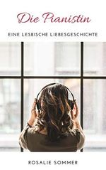 Die Pianistin: Eine lesbische Liebesgeschichte Cover des Buches Die Pianistin: Eine lesbische Liebesgeschichte (ISBN: B07L36MB6N)