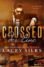 Crossed: Der Eine: Bad Boys, Cowboys und Millionäre (Die Crossed-Serie 1) Cover des Buches Crossed: Der Eine: Bad Boys, Cowboys und Millionäre (Die Crossed-Serie 1) (ISBN: B07L3735QM)
