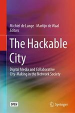 The Hackable City: Digital Media and Collaborative City-Making in the Network Society (English Edition) Cover des Buches The Hackable City: Digital Media and Collaborative City-Making in the Network Society (English Edition) (ISBN: B07L67G32Z)