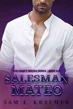 Salesman Mateo: The Lonely Heroes Series, Book 6 (English Edition) Cover des Buches Salesman Mateo: The Lonely Heroes Series, Book 6 (English Edition) (ISBN: B07L6TT1VR)
